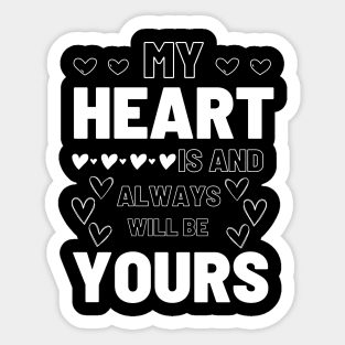 Couples matching - My heart is and always will be yours Sticker